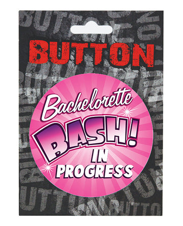 Bachelorette 3&quot; Button - Bachelorette Bash in Progress