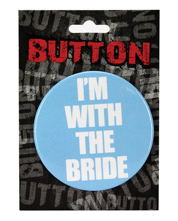 Bachelorette Button - I&#039;m w/the Bride