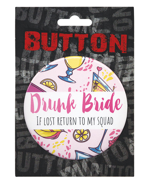 Bachelorette Button - Drunk Bride