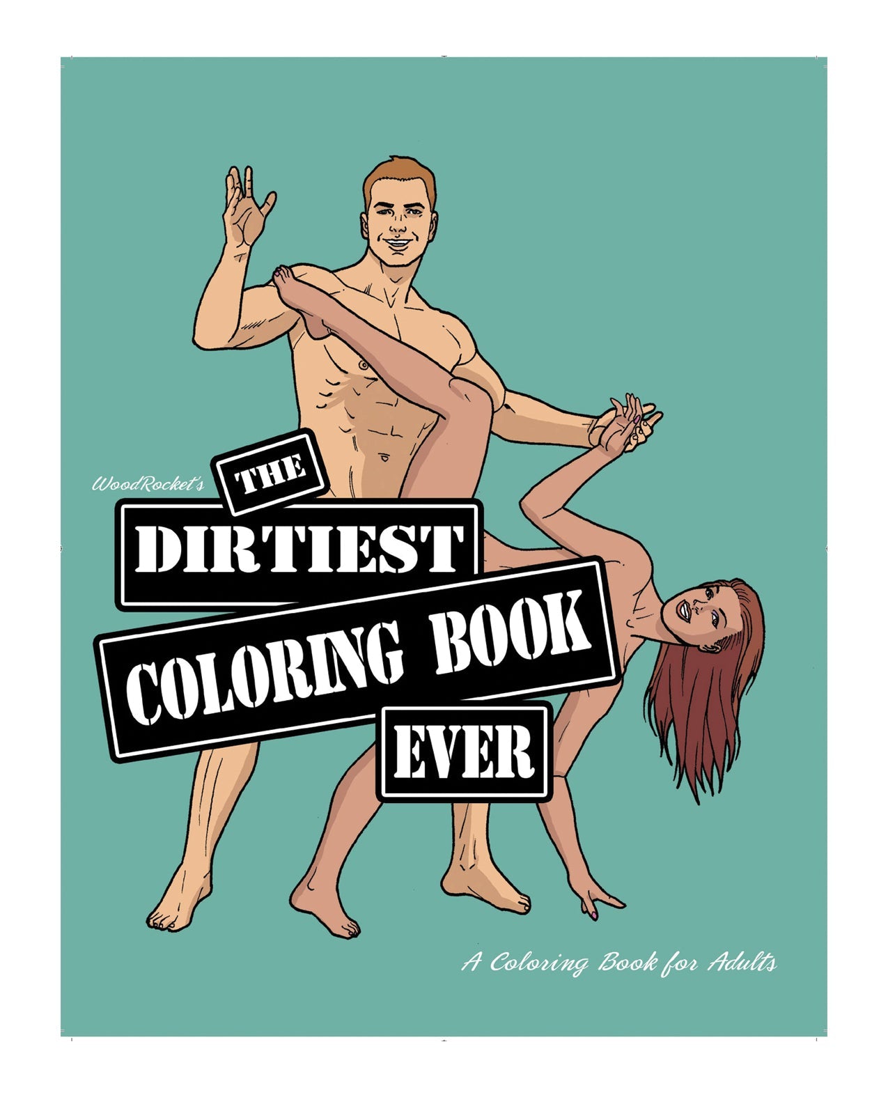 Wood Rocket The Dirtiest Coloring Book Ever